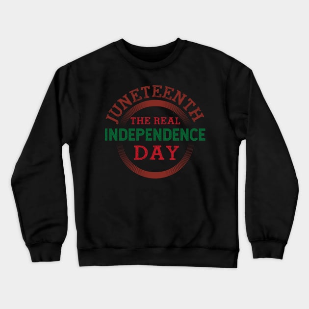 Juneteenth the real independence day, Because my ancestors weren't free in 1776, Black History, Black lives matter Crewneck Sweatshirt by UrbanLifeApparel
